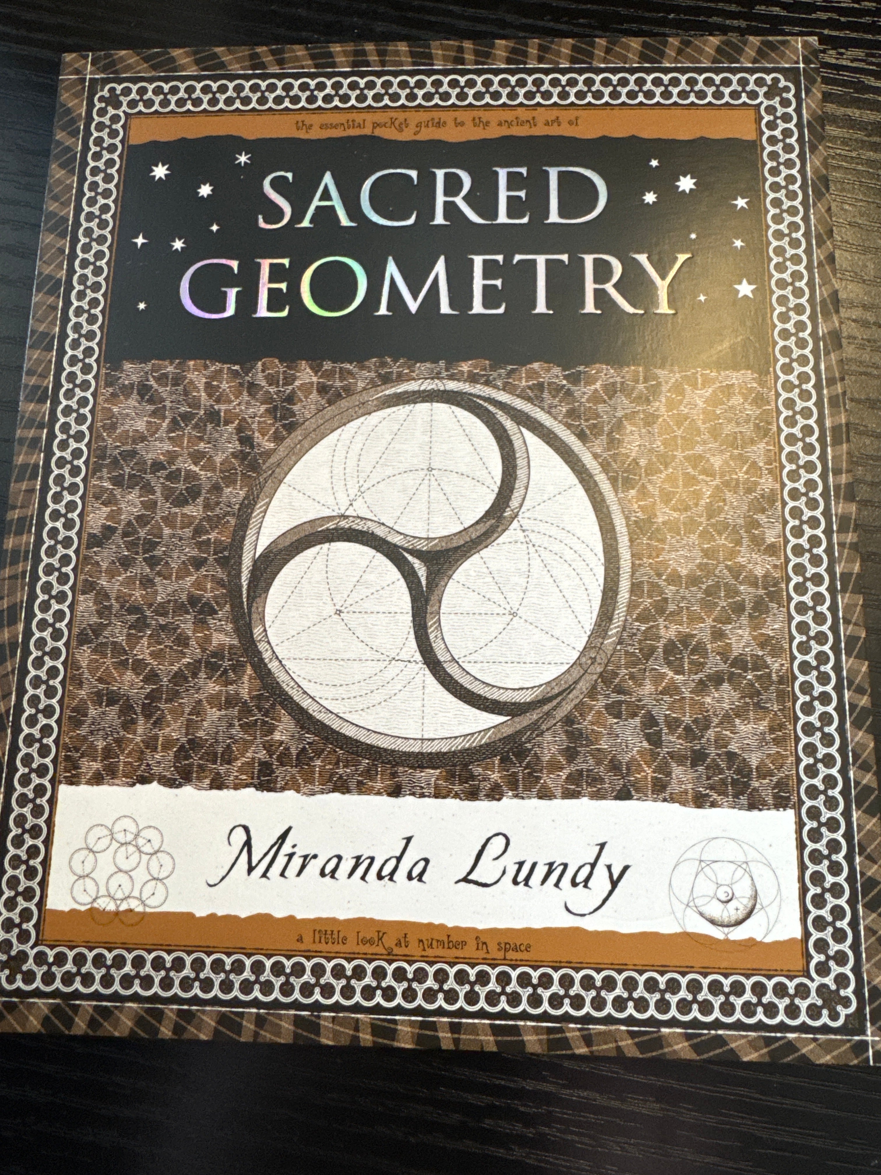 The Essential Pocket Guide to the Ancient Art of Sacred Geometry