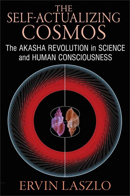 Self-Actualizing Cosmos by Ervin Laszlo
