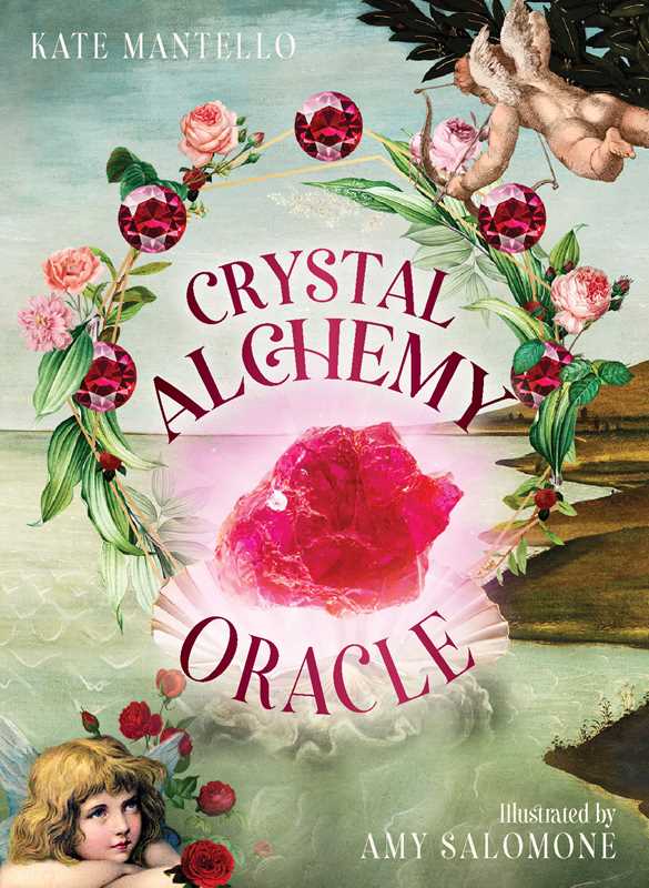 Crystal Alchemy Oracle by Kate Mantello