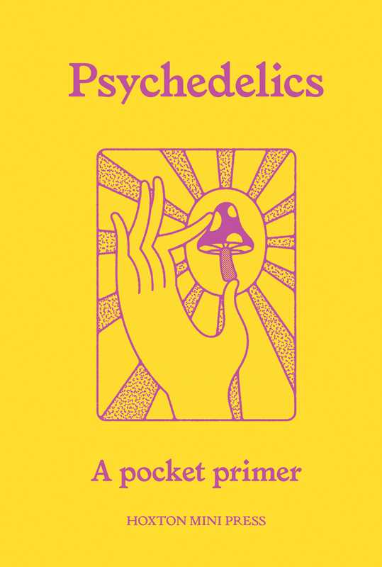Book cover of 'Psychedelics: A pocket primer' with a hand holding a mushroom illustration on a yellow background.