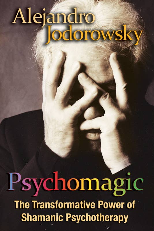 Book cover of 'Psychomagic' by Alejandro Jodorowsky with a black and white photo of a person covering their face.