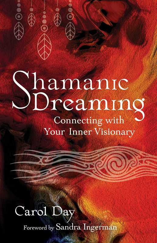 Shamanic Dreaming by Carol Day