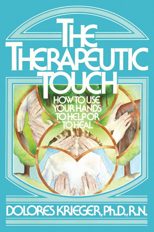 Therapeutic Touch by Dolores Krieger