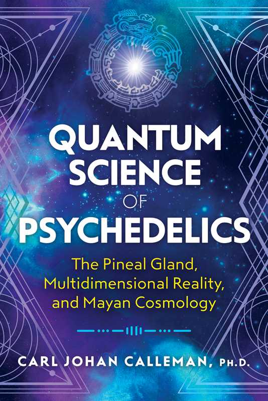 Quantum Science of Psychedelics by Carl Johan Calleman