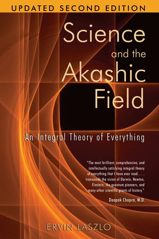 Science and the Akashic Field by Ervin Laszlo