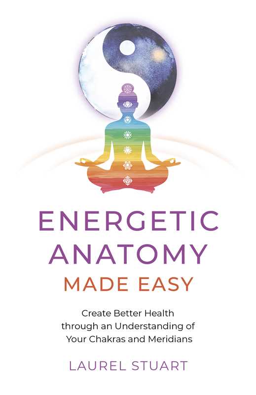 Energetic Anatomy Made Easy by Laurel Stuart