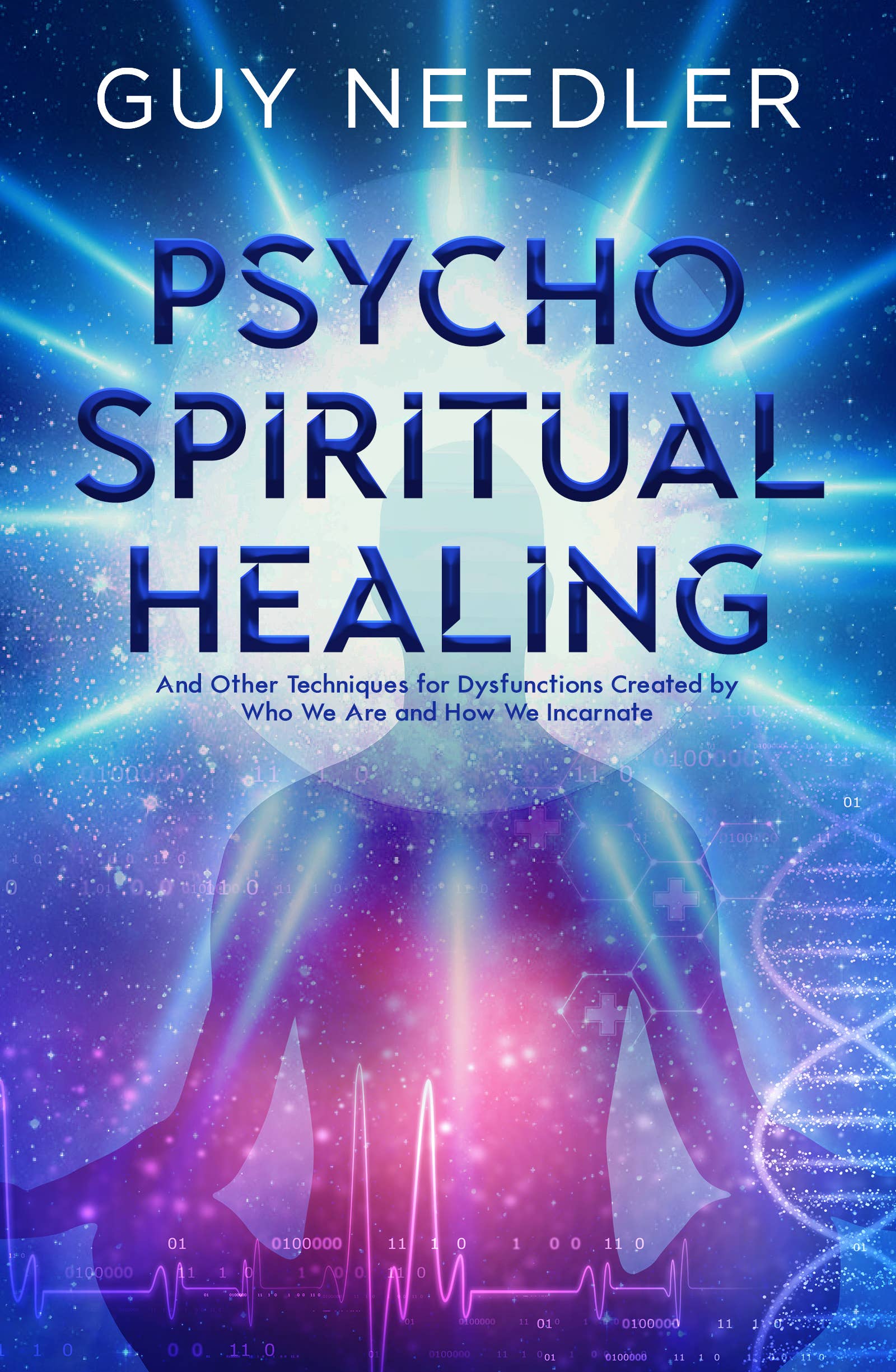 Book cover of 'Psycho Spiritual Healing' by Guy Needler with a futuristic design.